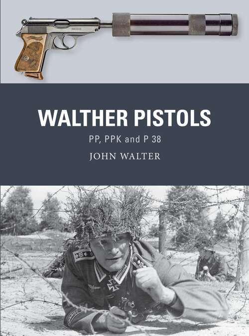 Book cover of Walther Pistols: PP, PPK and P 38 (Weapon)
