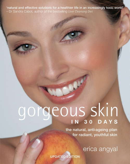 Book cover of Gorgeous Skin: The Natural, Anti-ageing Plan For Radiant, Youthful Skin