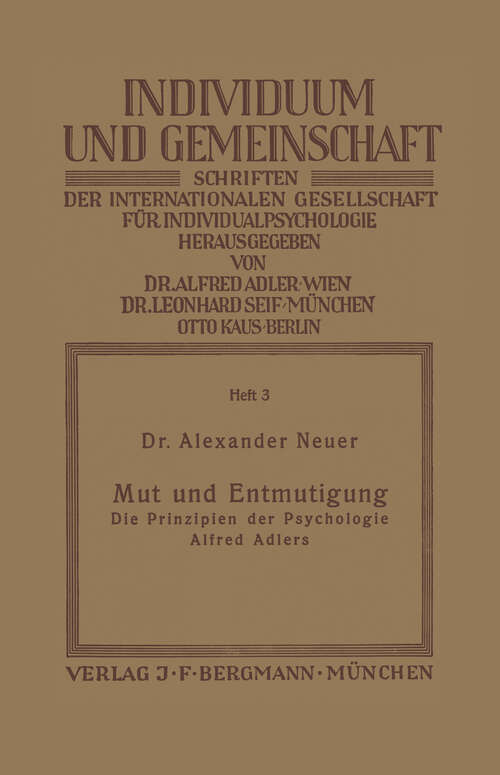 Book cover of Mut und Entmutigung: Die Prinzipien der Psychologie Alfred Adlers (1926) (Individuum und Gemeinschaft #3)