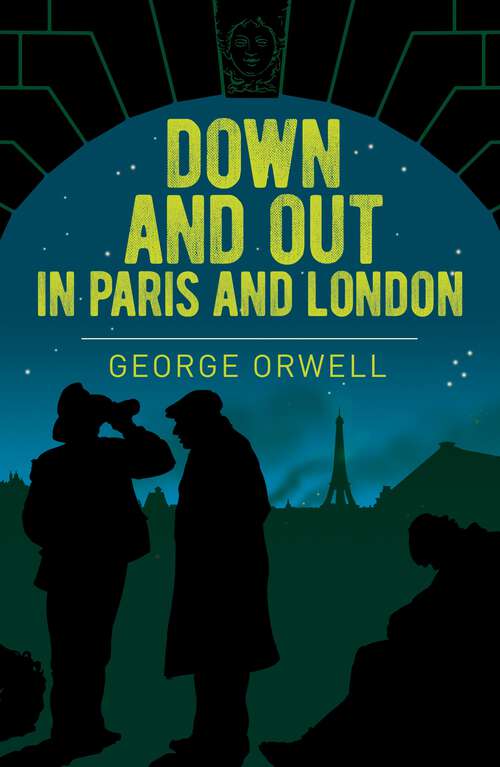 Book cover of Down and Out in Paris and London (Arcturus Essential Orwell)