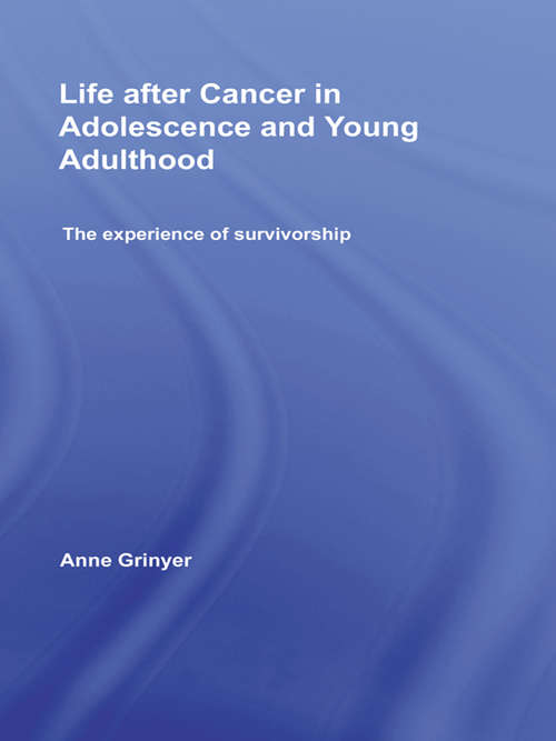Book cover of Life After Cancer in Adolescence and Young Adulthood: The Experience of Survivorship