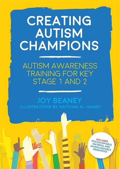 Book cover of Creating Autism Champions: Autism Awareness Training for Key Stage 1 and 2