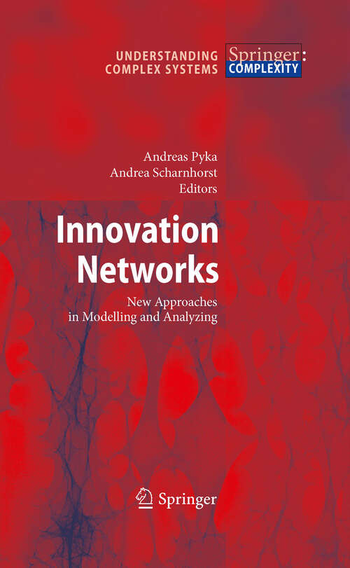 Book cover of Innovation Networks: New Approaches in Modelling and Analyzing (2009) (Understanding Complex Systems)
