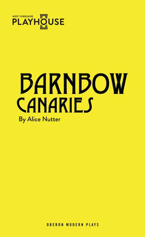 Book cover of Barnbow Canaries (Oberon Modern Plays)