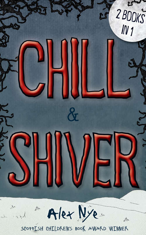 Book cover of Chill & Shiver: 2 Books in 1 (Kelpies Ser.)