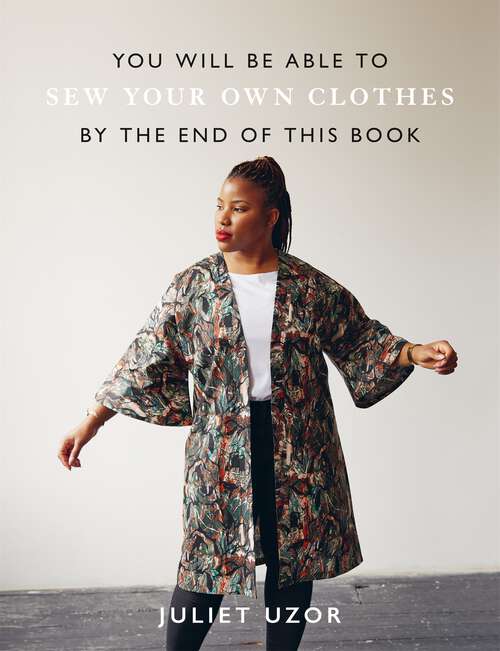 Book cover of You Will Be Able to Sew Your Own Clothes by the End of This Book (You Will Be Able to)
