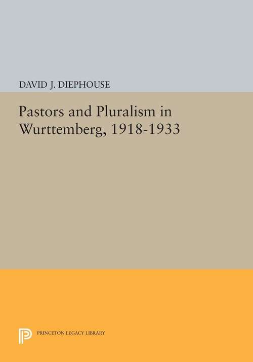 Book cover of Pastors and Pluralism in Wurttemberg, 1918-1933