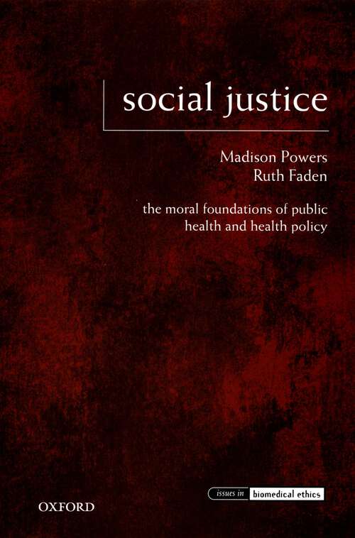Book cover of Social Justice: The Moral Foundations of Public Health and Health Policy (Issues in Biomedical Ethics)