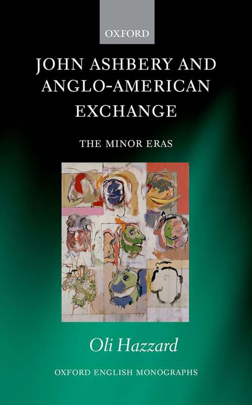 Book cover of John Ashbery and Anglo-American Exchange: The Minor Eras (Oxford English Monographs)