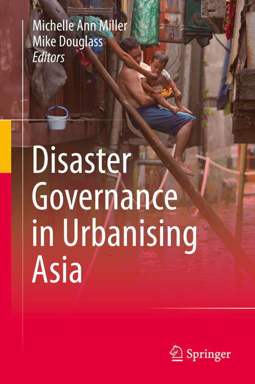 Book cover of Disaster Governance in Urbanising Asia (1st ed. 2016)