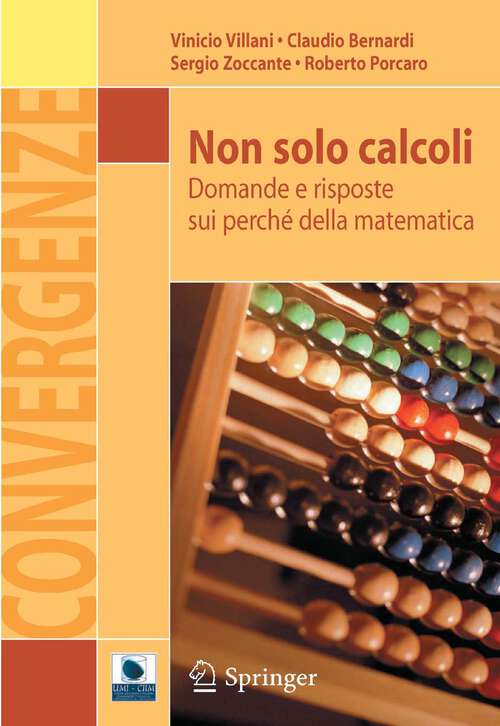Book cover of Non solo calcoli: Domande e risposte sui perché della matematica (2012) (Convergenze)