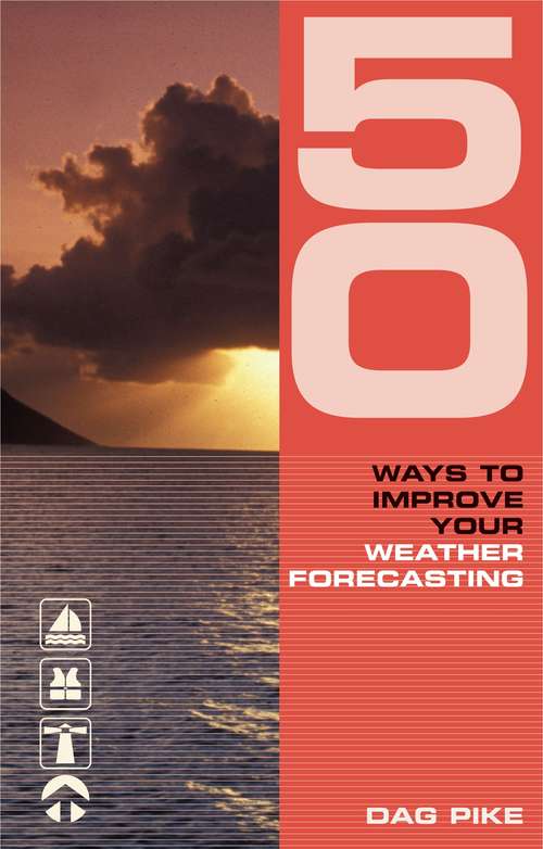 Book cover of 50 Ways to Improve Your Weather Forecasting (50 Ways to Improve Your...)