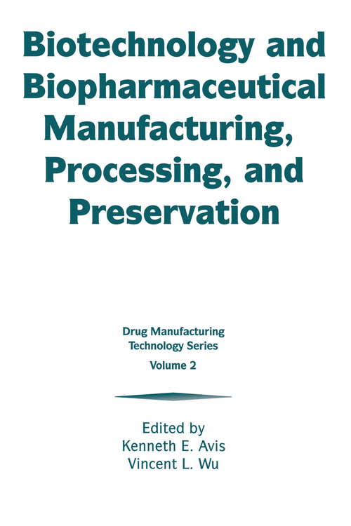 Book cover of Biotechnology and Biopharmaceutical Manufacturing, Processing, and Preservation