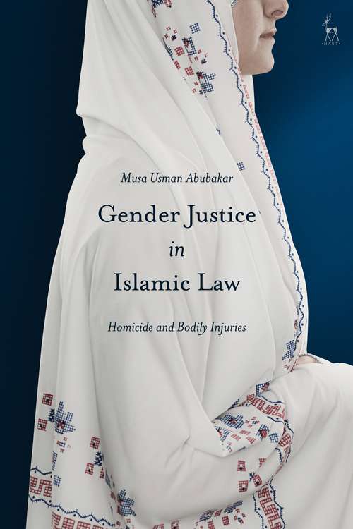 Book cover of Gender Justice in Islamic Law: Homicide and Bodily Injuries