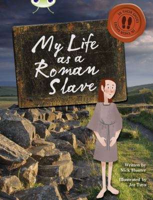 Book cover of Bug Club, NF Brown B/3B: My Life as a Roman Slave (PDF)