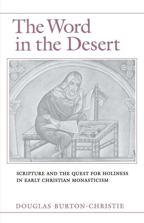 Book cover of The Word in the Desert: Scripture and the Quest for Holiness in Early Christian Monasticism