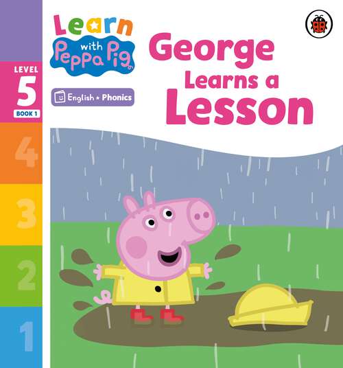 Book cover of Learn with Peppa Phonics Level 5 Book 1 – George Learns a Lesson (Learn with Peppa)