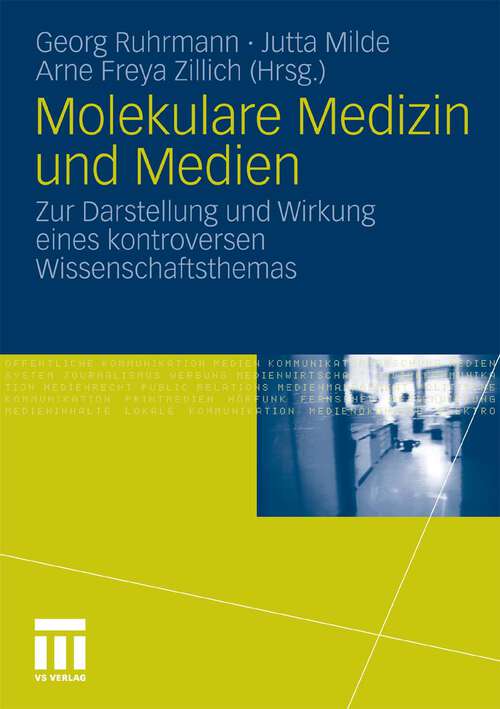 Book cover of Molekulare Medizin und Medien: Zur Darstellung und Wirkung eines kontroversen Wissenschaftsthemas (2011)