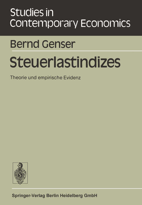 Book cover of Steuerlastindizes: Theorie und empirische Evidenz (1985) (Studies in Contemporary Economics #14)