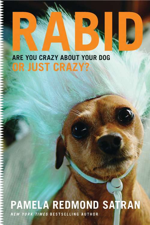 Book cover of Rabid: Are You Crazy About Your Dog or Just Crazy?