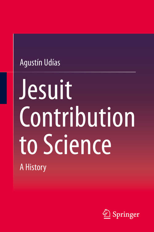 Book cover of Jesuit Contribution to Science: A History (2015)