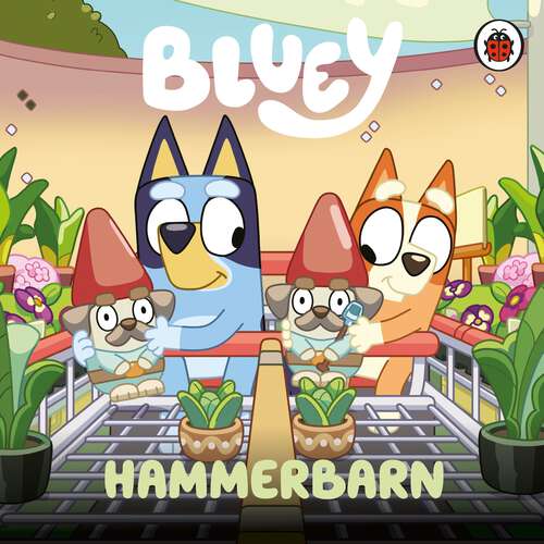 Book cover of Bluey: Hammerbarn (Bluey)