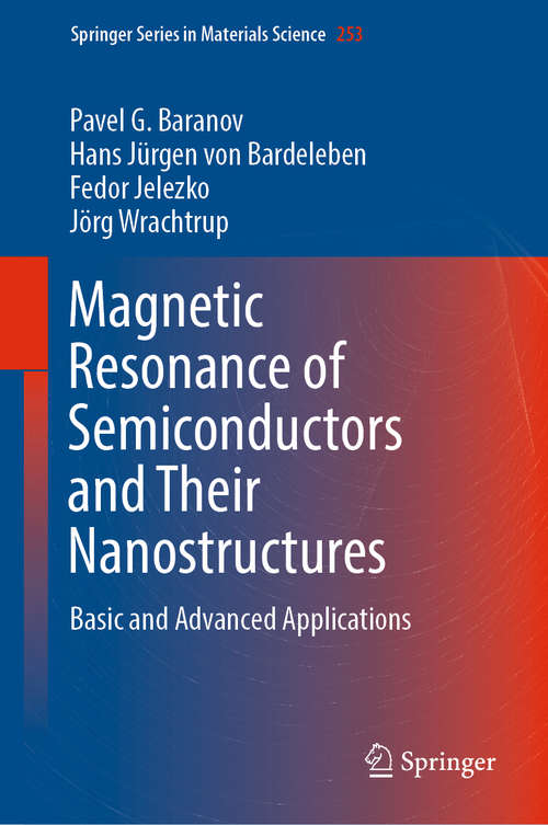 Book cover of Magnetic Resonance of Semiconductors and Their Nanostructures: Basic and Advanced Applications (1st ed. 2017) (Springer Series in Materials Science #253)