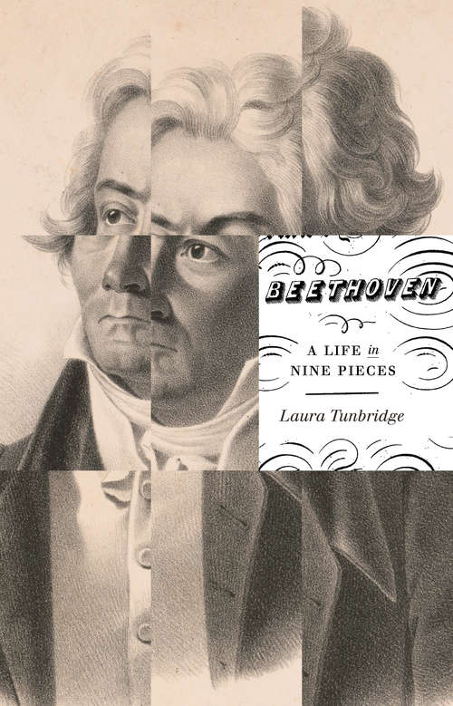Book cover of Beethoven: A Life in Nine Pieces