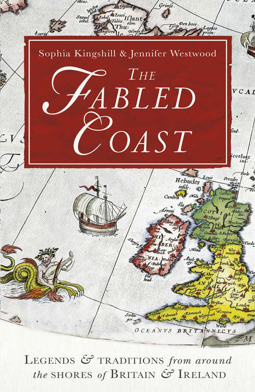 Book cover of The Fabled Coast: Legends & traditions from around the shores of Britain & Ireland
