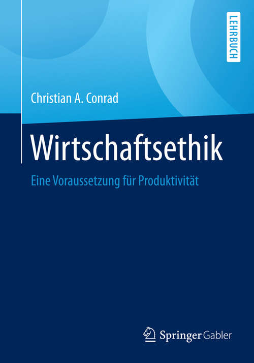 Book cover of Wirtschaftsethik: Eine Voraussetzung für Produktivität (1. Aufl. 2016)