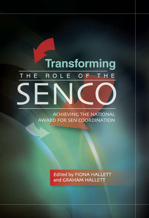 Book cover of Transforming the Role of the SENCO: Achieving The National Award For Sen Coordination (UK Higher Education OUP  Humanities & Social Sciences Education OUP)