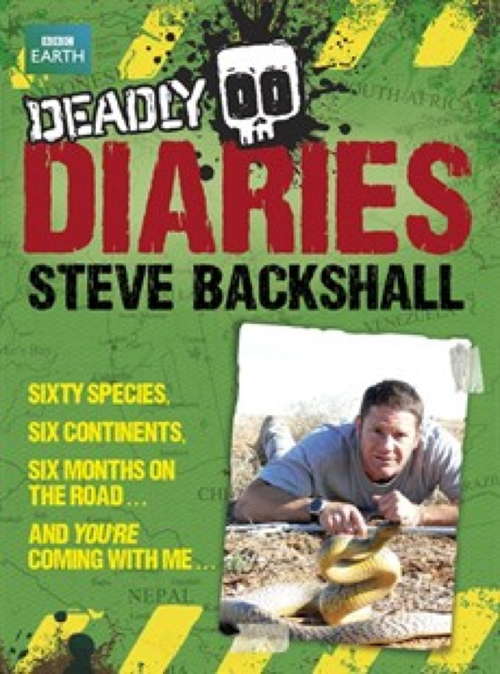 Book cover of Deadly Diaries (Steve Backshall's Deadly series)