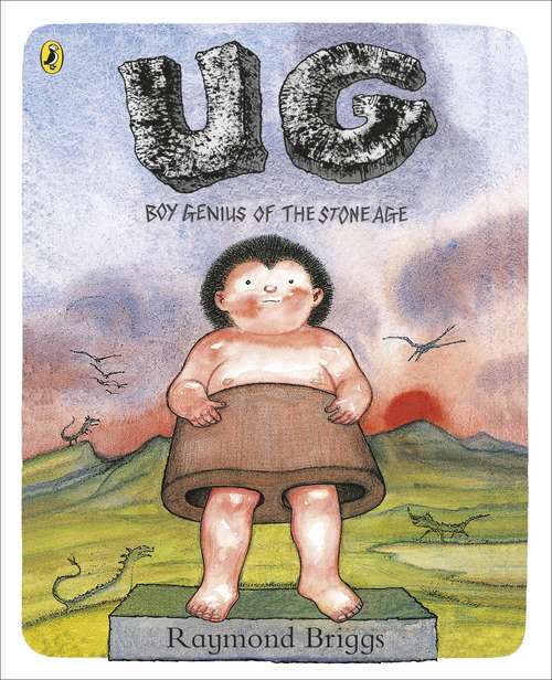 Book cover of UG: Boy Genius Of The Stone Age And His Search For Soft Trousers
