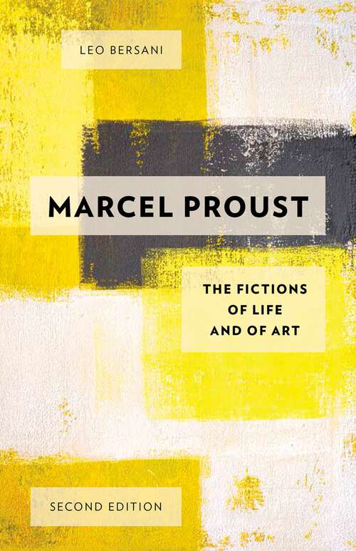 Book cover of Marcel Proust: The Fictions of Life and of Art (2)