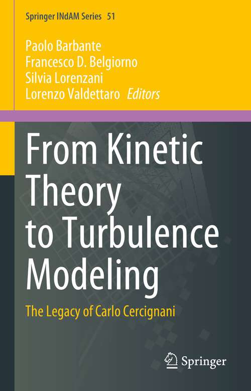 Book cover of From Kinetic Theory to Turbulence Modeling: The Legacy of Carlo Cercignani (1st ed. 2023) (Springer INdAM Series #51)