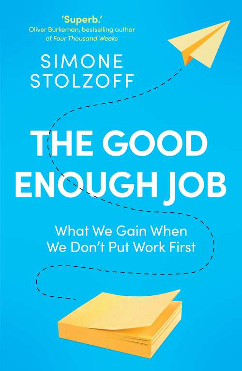Book cover of The Good Enough Job: What We Gain When We Don’t Put Work First