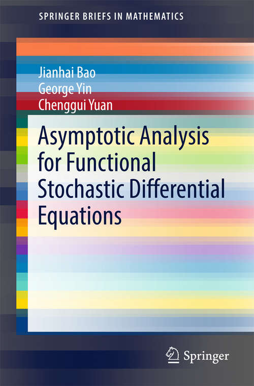 Book cover of Asymptotic Analysis for Functional Stochastic Differential Equations (1st ed. 2016) (SpringerBriefs in Mathematics)