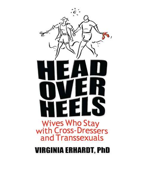 Book cover of Head Over Heels: Wives Who Stay with Cross-Dressers and Transsexuals