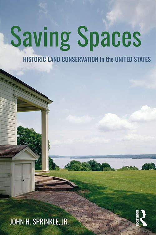 Book cover of Saving Spaces: Historic Land Conservation in the United States