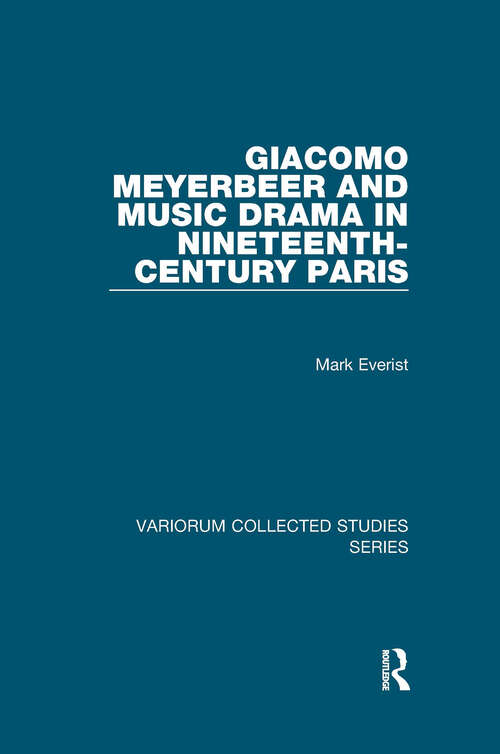 Book cover of Giacomo Meyerbeer and Music Drama in Nineteenth-Century Paris