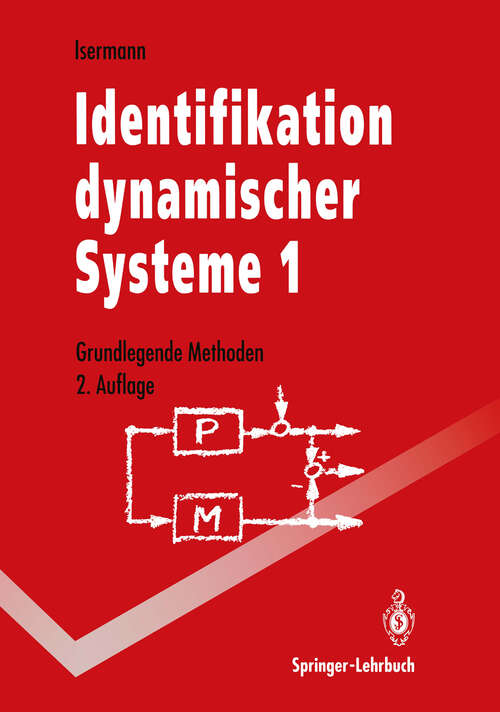 Book cover of Identifikation dynamischer Systeme 1: Grundlegende Methoden (2. Aufl. 1992) (Springer-Lehrbuch)