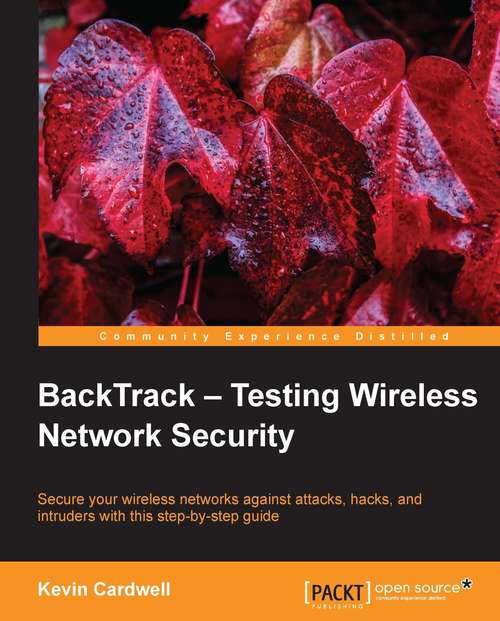 Book cover of BackTrack – Testing Wireless Network Security: Testing Wireless Network Security