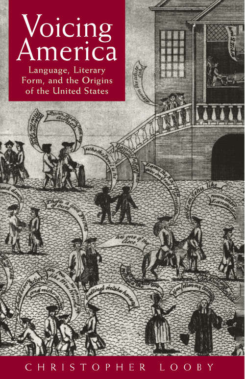 Book cover of Voicing America: Language, Literary Form, and the Origins of the United States