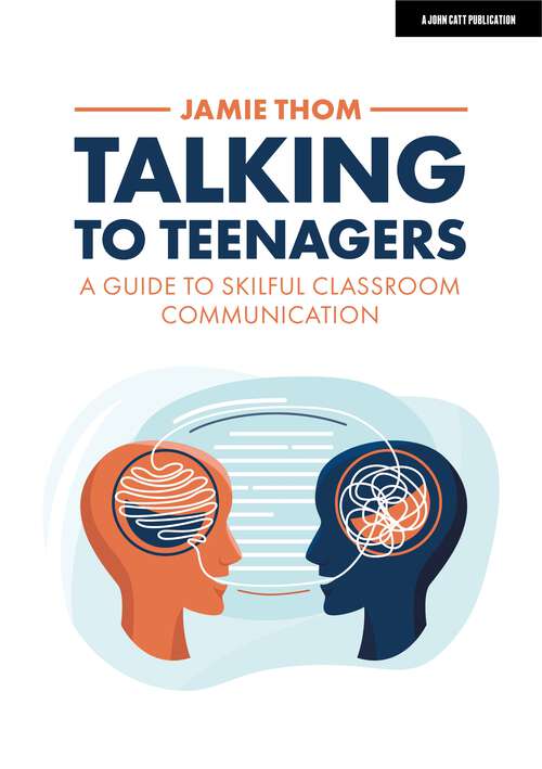 Book cover of Talking to Teenagers: A guide to skilful classroom communication