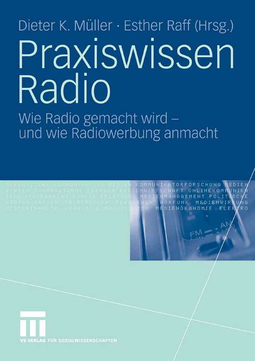 Book cover of Praxiswissen Radio: Wie Radio gemacht wird - und wie Radiowerbung anmacht (2007)