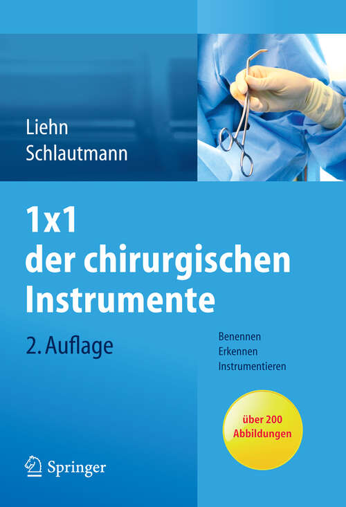 Book cover of 1x1 der chirurgischen Instrumente: Benennen, Erkennen, Instrumentieren (2. Aufl. 2013)