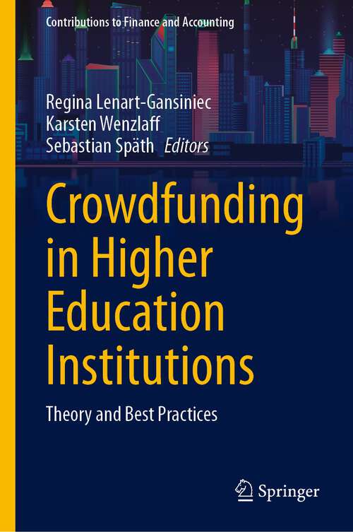 Book cover of Crowdfunding in Higher Education Institutions: Theory and Best Practices (1st ed. 2023) (Contributions to Finance and Accounting)