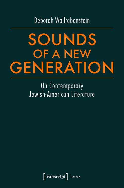 Book cover of Sounds of a New Generation: On Contemporary Jewish-American Literature (Lettre)