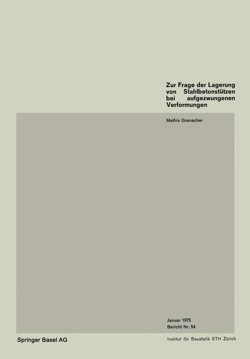 Book cover of Zur Frage der Lagerung von Stahlbetonstützen bei aufgezwungenen Verformungen (1974) (Institut für Baustatik und Konstruktion #54)