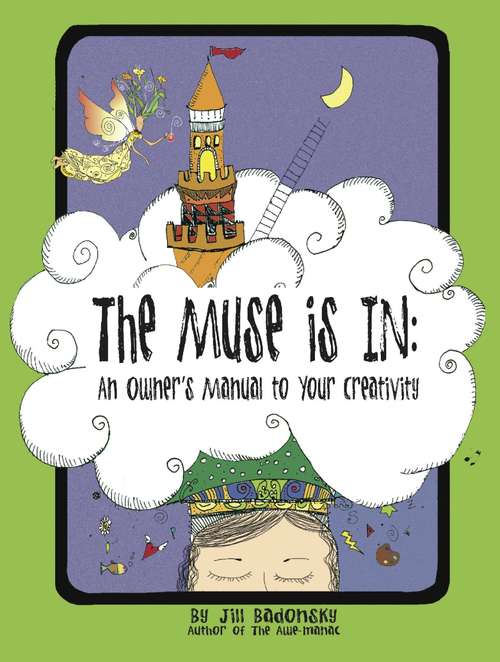 Book cover of The Muse Is In: An Owner's Manual to Your Creativity